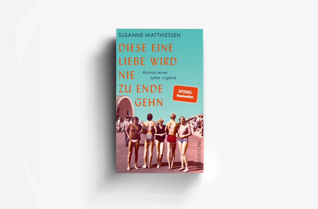 Sylt-Roman "Diese eine Liebe wird nie zu Ende gehn", Susanne Matthiessen 2022